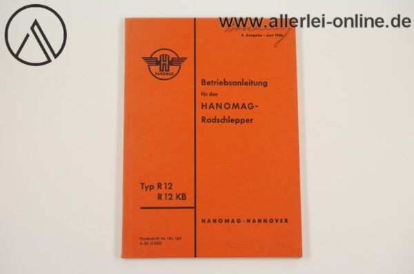 Betriebsanleitung Hanomag Radschlepper Typ R12 | R12 KB | 4.Ausgabe Juni 1956