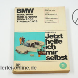 BMW 1500 / 1600 bis BMW 2000 Reparaturanleitung | Jetzt helfe ich mir selbst Handbuch Bd.17