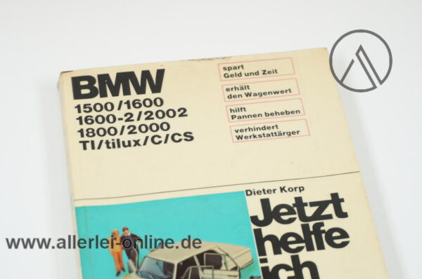 BMW 1500 / 1600 bis BMW 2000 - 2002 Reparaturanleitung | Jetzt helfe ich mir selbst Handbuch Bd.17 | 3.Auflage 1970