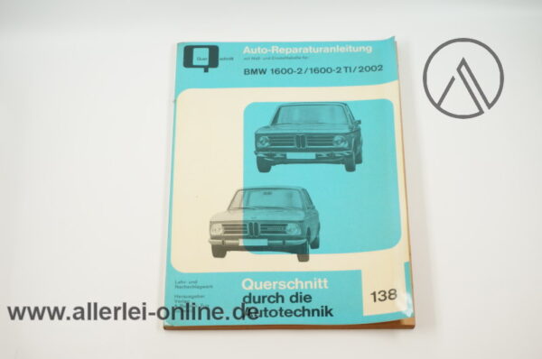 BMW 1600 bis BMW 2002 Querschnitt Reparaturanleitung | Bd. 138 Reparaturbuch A. Bucheli Zug