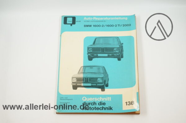 BMW 1600 bis BMW 2002 Querschnitt Reparaturanleitung | Bd. 138 Reparaturbuch A. Bucheli Zug Schweiz